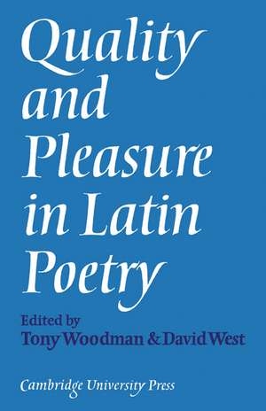 Quality and Pleasure in Latin Poetry de Tony Woodman