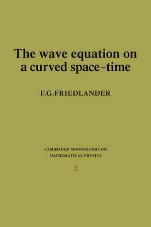 The Wave Equation on a Curved Space-Time de F. G. Friedlander