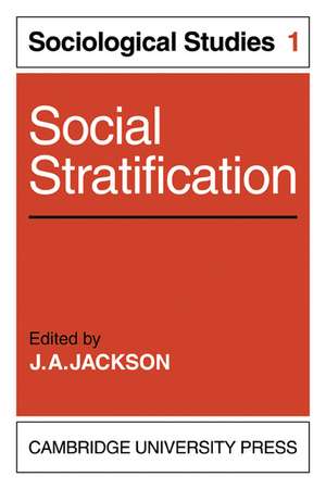 Social Stratification: Volume 1, Sociological Studies de J. A. Jackson