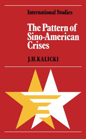 The Pattern of Sino-American Crises: Political-Military Interactions in the 1950s de J. H. Kalicki