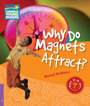 Why Do Magnets Attract? Level 4 Factbook de Michael McMahon