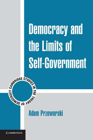 Democracy and the Limits of Self-Government de Adam Przeworski