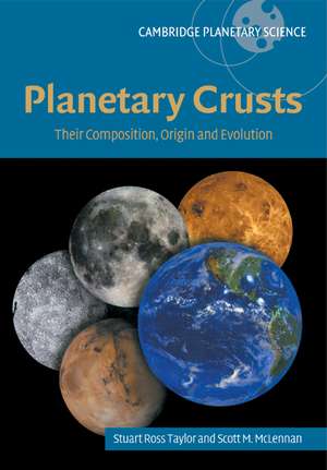 Planetary Crusts: Their Composition, Origin and Evolution de S. Ross Taylor