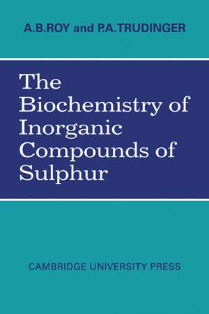 The Biochemistry of Inorganic Compounds of Sulphur de A. B. Roy