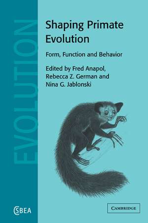 Shaping Primate Evolution: Form, Function, and Behavior de Fred Anapol