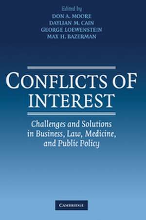 Conflicts of Interest: Challenges and Solutions in Business, Law, Medicine, and Public Policy de Don A. Moore