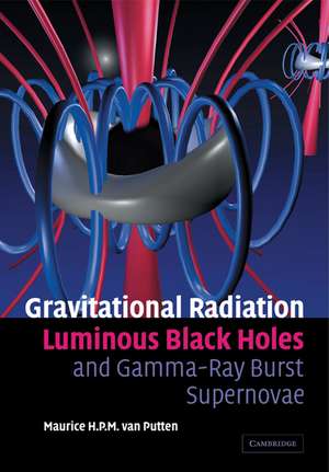 Gravitational Radiation, Luminous Black Holes and Gamma-Ray Burst Supernovae de Maurice H. P. M. van Putten