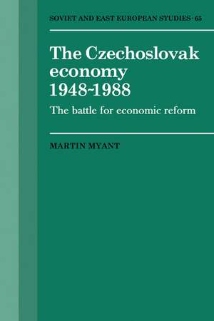 The Czechoslovak Economy 1948–1988: The Battle for Economic Reform de Martin Myant