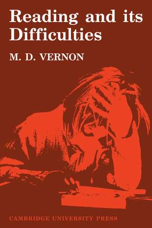 Reading and its Difficulties: A Physiological Study de M. D. Vernon