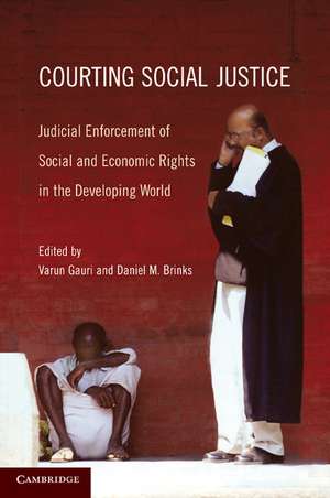 Courting Social Justice: Judicial Enforcement of Social and Economic Rights in the Developing World de Varun Gauri