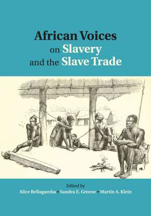 African Voices on Slavery and the Slave Trade: Volume 1, The Sources de Alice Bellagamba