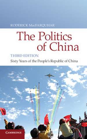 The Politics of China: Sixty Years of The People's Republic of China de Roderick MacFarquhar