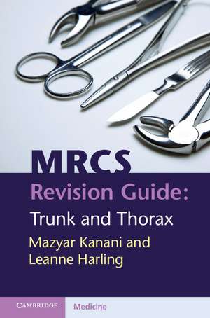 MRCS Revision Guide: Trunk and Thorax de Mazyar Kanani