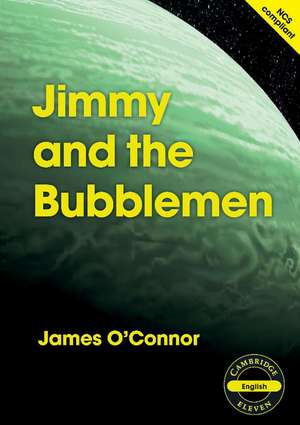 Cambridge 11: Jimmy and the Bubblemen de James O'Connor