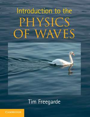 Introduction to the Physics of Waves de Tim Freegarde