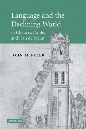 Language and the Declining World in Chaucer, Dante, and Jean de Meun de John M. Fyler