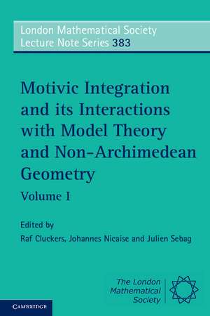 Motivic Integration and its Interactions with Model Theory and Non-Archimedean Geometry: Volume 1 de Raf Cluckers