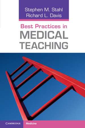 Best Practices in Medical Teaching de Stephen M. Stahl