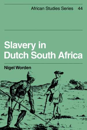 Slavery in Dutch South Africa de Nigel Worden