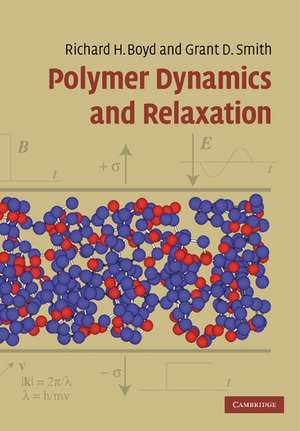 Polymer Dynamics and Relaxation de Richard Boyd