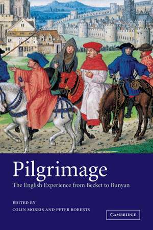 Pilgrimage: The English Experience from Becket to Bunyan de Colin Morris