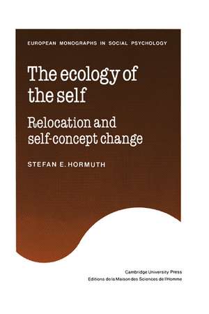 The Ecology of the Self: Relocation and Self-Concept Change de Stefan E. Hormuth