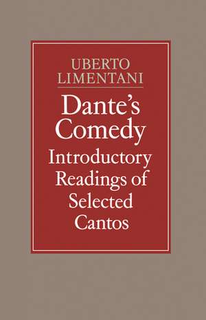 Dante's Comedy: Introductory Readings of Selected Cantos de Uberto Limentani