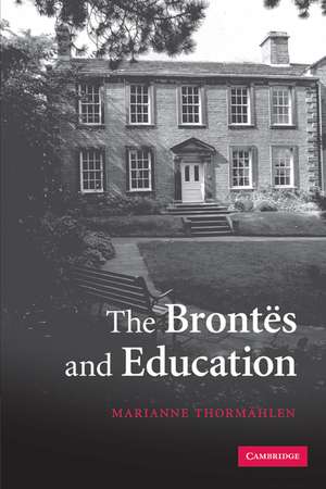 The Brontës and Education de Marianne Thormählen