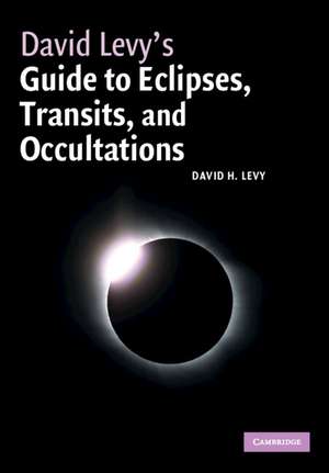 David Levy's Guide to Eclipses, Transits, and Occultations de David H. Levy