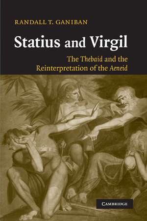 Statius and Virgil: The Thebaid and the Reinterpretation of the Aeneid de Randall T. Ganiban