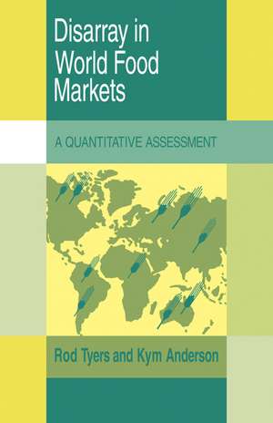 Disarray in World Food Markets: A Quantitative Assessment de Rod Tyers