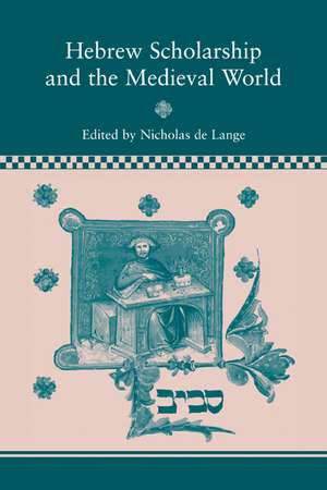 Hebrew Scholarship and the Medieval World de Nicholas de Lange