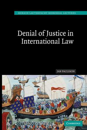 Denial of Justice in International Law de Jan Paulsson