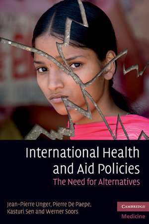 International Health and Aid Policies: The Need for Alternatives de Jean-Pierre Unger