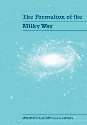 The Formation of the Milky Way de E. J. Alfaro