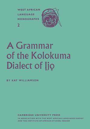 A Grammar of the Kolokuma Dialect of Ịjọ de Kay Williamson