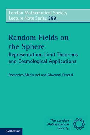 Random Fields on the Sphere: Representation, Limit Theorems and Cosmological Applications de Domenico Marinucci