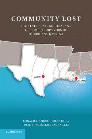 Community Lost: The State, Civil Society, and Displaced Survivors of Hurricane Katrina de Ronald J. Angel