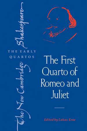 The First Quarto of Romeo and Juliet de Lukas Erne