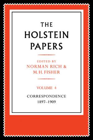 The Holstein Papers: The Memoirs, Diaries and Correspondence of Friedrich von Holstein 1837–1909 de Friedrich von Holstein