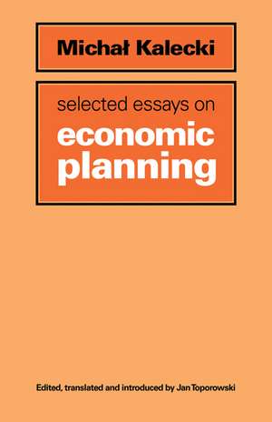 Selected Essays on Economic Planning de Michal Kalecki