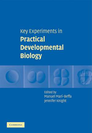 Key Experiments in Practical Developmental Biology de Manuel Marí-Beffa