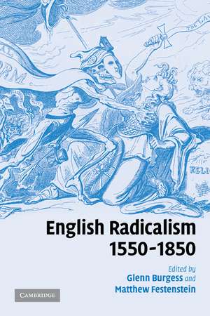 English Radicalism, 1550–1850 de Glenn Burgess