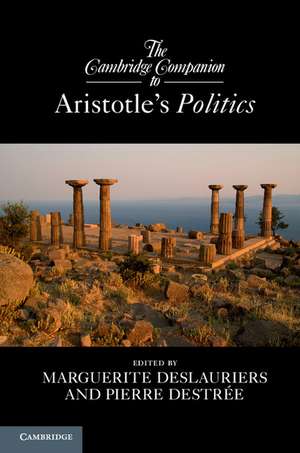 The Cambridge Companion to Aristotle's Politics de Marguerite Deslauriers