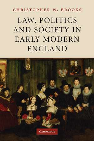 Law, Politics and Society in Early Modern England de Christopher W. Brooks