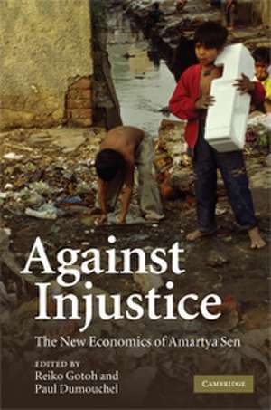 Against Injustice: The New Economics of Amartya Sen de Reiko Gotoh