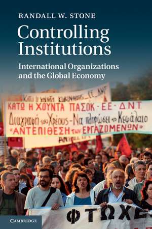 Controlling Institutions: International Organizations and the Global Economy de Randall W. Stone