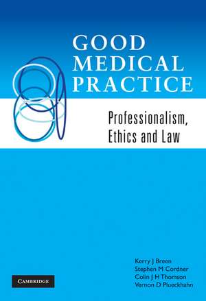 Good Medical Practice: Professionalism, Ethics and Law de Kerry J. Breen