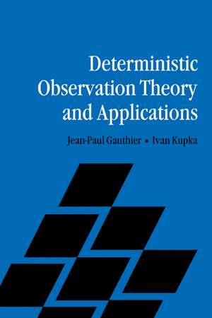 Deterministic Observation Theory and Applications de Jean-Paul Gauthier