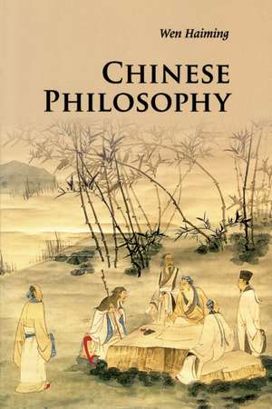 Chinese Philosophy de Haiming Wen